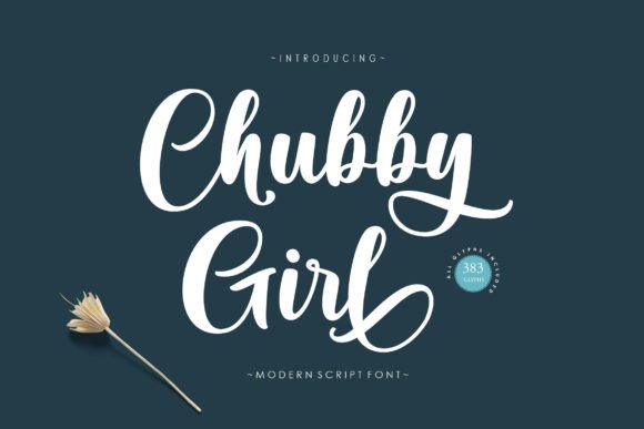 Chubby Girl: The Chubby Script Font for Marketers